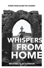 Whispers From Home: Poems From Along The Journey