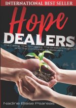 Hope Dealers: The Calling, The Struggles, The Breakthroughs and The Community of Believers