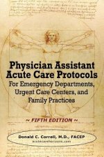 Physician Assistant Acute Care Protocols - FIFTH EDITION