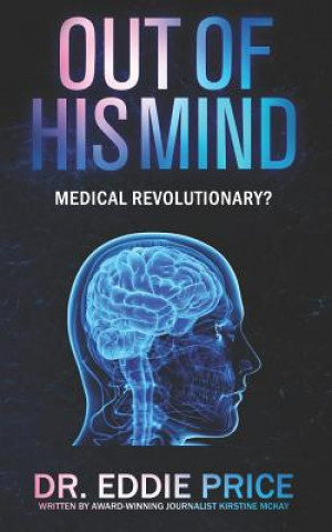 Out Of His Mind: Medical Revolutionary?