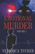 Emotional Murder: Volume 1