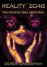Reality(TM) 2048: Watching Big Mother