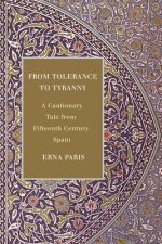 From Tolerance to Tyranny: A Cautionary Tale from Fifteenth Century Spain