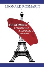 Becoming a Francophile: A Half-Century Love Affair