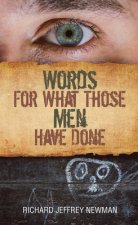 Words for What Those Men Have Done: Volume 250