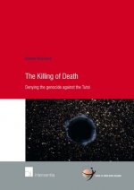 The Killing of Death: Denying the Genocide Against the Tutsi