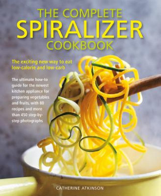 Complete Spiralizer Cookbook (Catherine Atkinson)(Brožovaná)