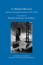 Le Moment Beccaria: Naissance Du Droit Pénal Moderne (1764-1810)