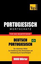 Portugiesisch - Wortschatz - fur das Selbststudium - Deutsch-Portugiesisch - 9000 Woerter