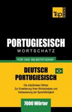 Portugiesisch - Wortschatz - fur das Selbststudium - Deutsch-Portugiesisch - 7000 Woerter