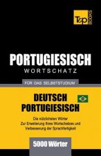 Portugiesisch - Wortschatz - fur das Selbststudium - Deutsch-Portugiesisch - 5000 Woerter