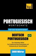 Portugiesisch - Wortschatz - fur das Selbststudium - Deutsch-Portugiesisch - 3000 Woerter