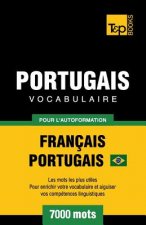Portugais Vocabulaire - Francais-Portugais Bresilien - pour l'autoformation - 7000 mots