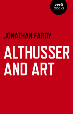 Althusser and Art - Political and Aesthetic Theory