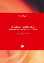 Structural Insufficiency Anomalies in Cardiac Valves