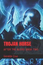 Trojan Horse: After the Blood: Book Two