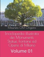 Enciclopedia Illustrata Dei Monumenti, Statue, Fontane Ed Opere Di Milano: Volume 01