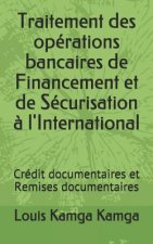 Traitement des opérations bancaires de Financement et de Sécurisation ? l'International: Crédit documentaires et Remises documentaires
