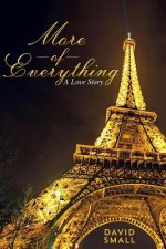 More of Everything: A Love Story