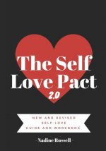 The Self Love Pact 2.0: New and Revised Self Love Guide and Workbook
