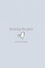 Breaking the Glass