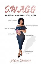 S.W.A.G.G: Saved Women After God's Greatness