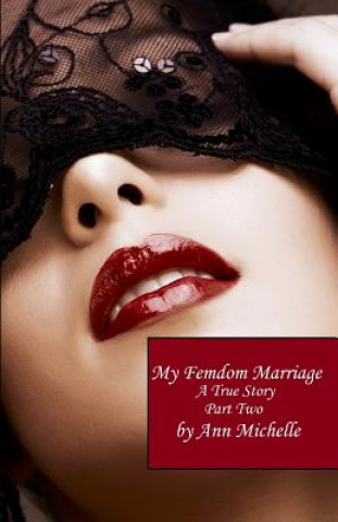 My Femdom Marriage: A True Story (Part Two)