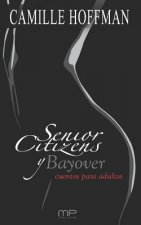 Senior Citizens Y Bayover: Cuentos Para Adultos