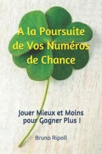 A la Poursuite de Vos Numéros de Chance: Jouer Mieux et Moins pour Gagner Plus !