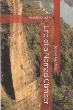 Life of a Nomad Climber: Autobiography