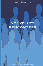 Nouvelles Rencontres: Recueil de Nouvelles
