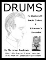 Drums: My Studies with Lennie Tristano & a Drummer's Escapades