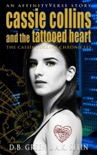Cassie Collins and the Tattooed Heart: An AffinityVerse Story