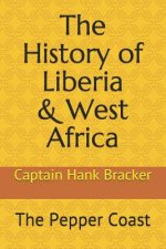 The History of Liberia & West Africa: The Pepper Coast
