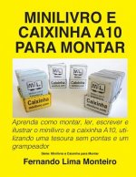 Minilivro E Caixinha A10 Para Montar: Aprenda Como Montar, Ler, Escrever E Ilustrar O Minilivro E a Caixinha A10, Utilizando Uma Tesoura Sem Pontas E
