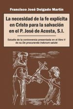 necesidad de la fe explicita en Cristo para la salvacion en el P. Jose de Acosta, S.I.