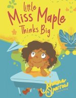 Little Miss Maple: Thinks Big
