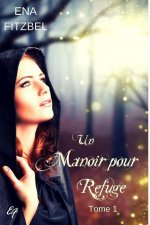Un manoir pour refuge: Tome 1