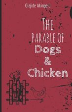 The Parable Of Dogs And Chicken