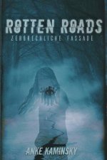 Rotten Roads: Zerbrechliche Fassade