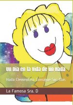 Un Dia En La Vida de Un Hada: Hada Clementina Consigue Sus Alas
