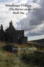 Windhouse Trilogy; Book 1: The Horror on the Hill