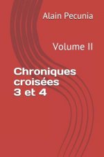 Chroniques Croisées 3 Et 4: Volume II