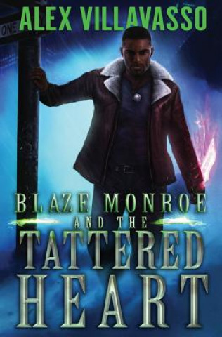 Blaze Monroe and the Tattered Heart: A Supernatural Thriller