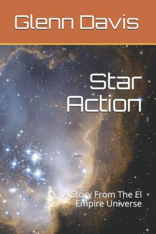 Star Action: A Story From The El Empire Universe