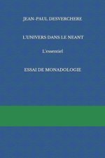 L'univers dans le neant. L'essentiel.