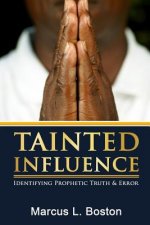 Tainted Influence: Identifying Prophetic Truth & Error