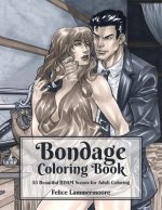 Bondage Coloring Book: 55 Beautiful BDSM Scenes for Adult Coloring