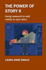 The Power of Story II: Using Research to Add Reality to Your Story