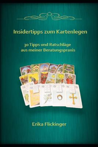 Insidertipps Zum Kartenlegen: 30 Tipps Und Ratschläge Aus Meiner Beratungspraxis